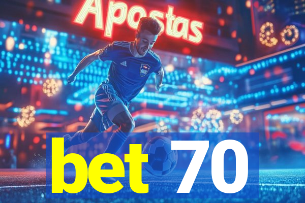 bet 70